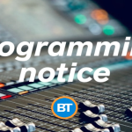 Programming Notice: BT's Holiday Schedule
